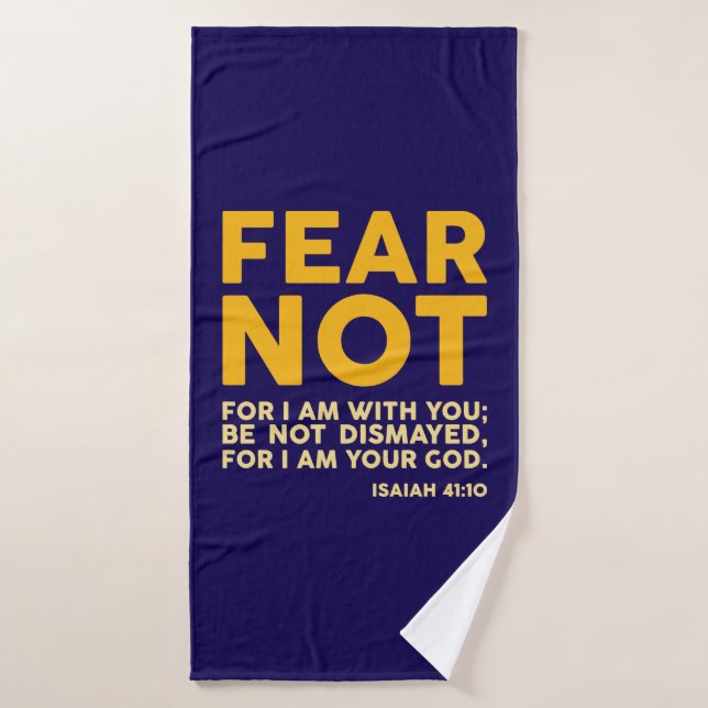 Fear not, for I am with you Bath Towel (Bath Towel)