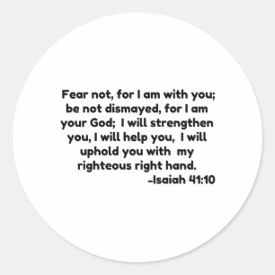 fear not, for I am with you;  be not dismayed, for Classic Round Sticker