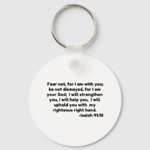 fear not, for I am with you;  be not dismayed, for Keychain