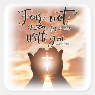 Fear Not, For I Am With You Christian Square Sticker