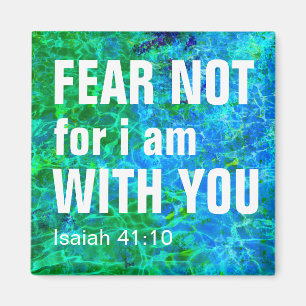 FEAR NOT FOR I AM WITH YOU (isaiah 41:10) Magnet