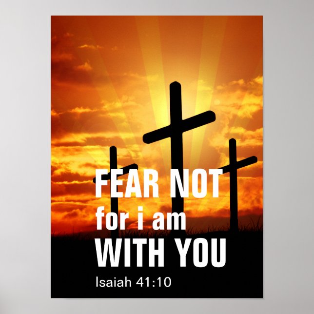 FEAR NOT FOR I AM WITH YOU (isaiah 41:10) Poster (Front)