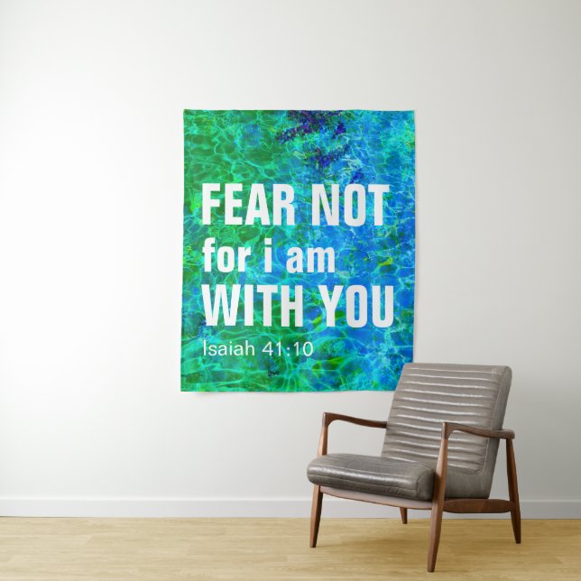 FEAR NOT FOR I AM WITH YOU (isaiah 41:10) Tapestry (In Situ)