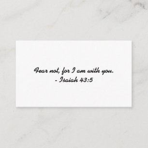 Fear not, for I am with you.  Isaiah 43:5 Enclosure Card