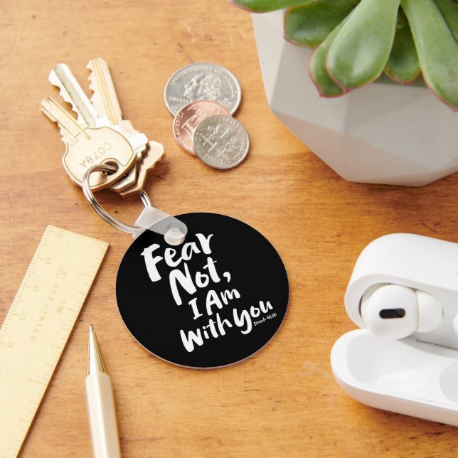FEAR NOT, I AM with you Christian Hope Isaiah 41 Keychain (Desk)