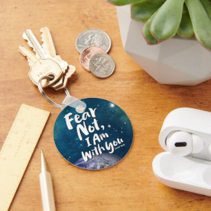 FEAR NOT, I AM with you Christian - Isaiah 41:10 Keychain