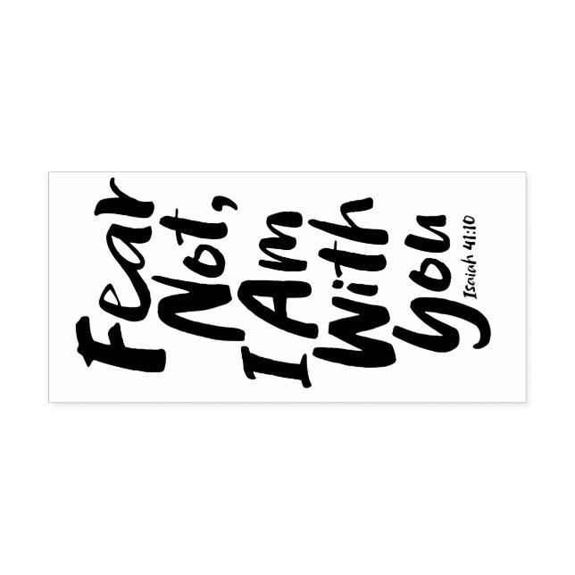 FEAR NOT, I AM with you Christian - Isaiah 41:10 Self-inking Stamp (Design)