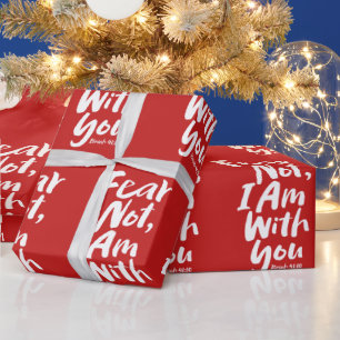 FEAR NOT, I AM with you Christian - Isaiah 41:10 Wrapping Paper