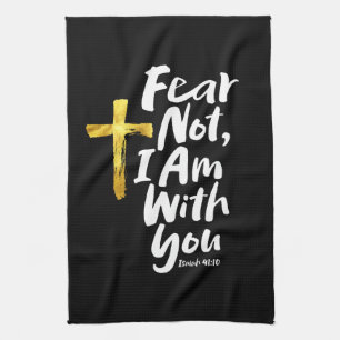 FEAR NOT, I AM with you Gold Cross Christian Kitchen Towel