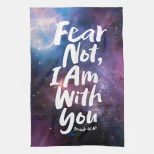 FEAR NOT, I AM with you - Isaiah 41:10 Christian Kitchen Towel