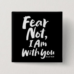FEAR NOT, I AM with you - Religious Hope God Jesus 2 Inch Square Button