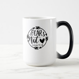 fear Not Isaiah 41 10-01 Magic Mug