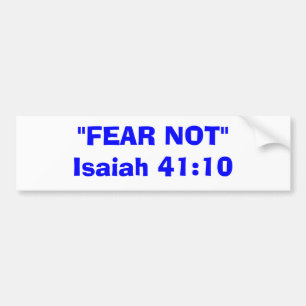 "FEAR NOT"Isaiah 41:10 Bumper Sticker