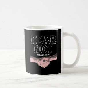 Fear Not – Isaiah 41:10 Coffee Mug
