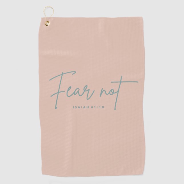 "Fear Not." Isaiah 41:10 Golf Towel (Front)