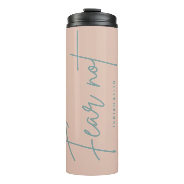 "Fear Not." Isaiah 41:10 Thermal Tumbler (Front)