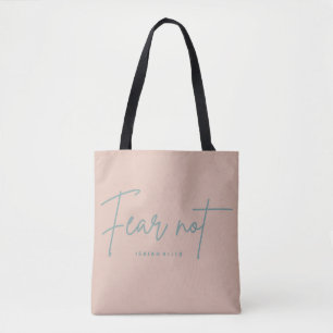 "Fear Not." Isaiah 41:10 Tote Bag