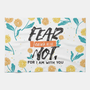 Fear Not Isaiah Bible Verse Inspirational Design Kitchen Towel