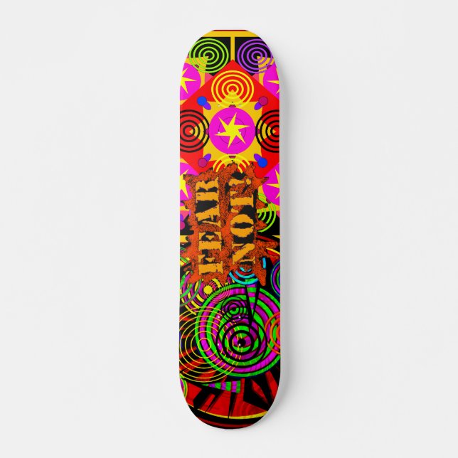 Fear Not! Skateboard (Front)