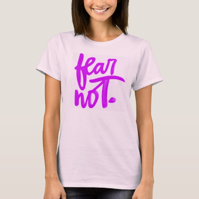 Fear Not T-Shirt (Front)