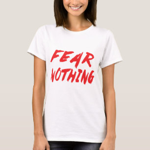 Fear Nothing Attitude, Life, Goals Motivational T-Shirt