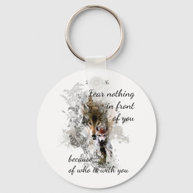 Fear Nothing in front of you Inspirational Quote Keychain (Front)