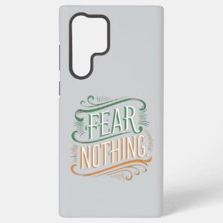 Fear Nothing Samsung Galaxy S22 Ultra Case