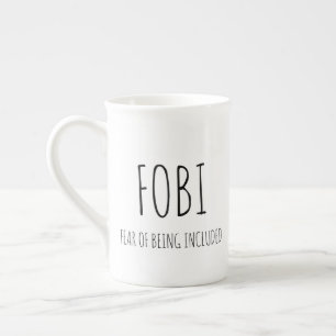 Fear of Being Included,fobi Bone China Mug