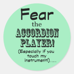 Fear The Accordion Player Classic Round Sticker