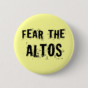 Fear The Altos Music Singer Gift 2 Inch Round Button