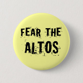 Fear The Altos Music Singer Gift 2 Inch Round Button
