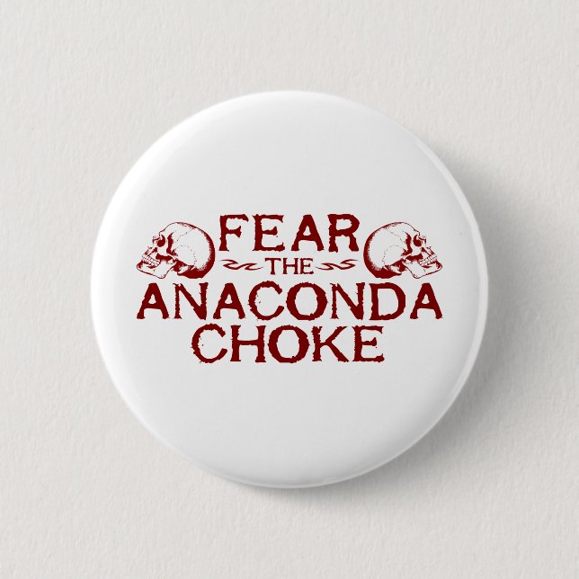 Fear the Anaconda Choke 2 Inch Round Button (Front)