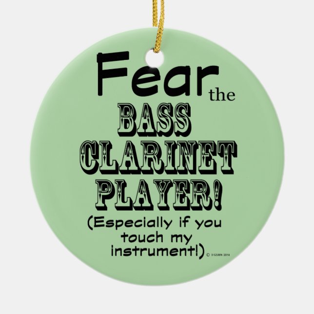Fear The Bass Clarinet Player Ceramic Ornament (Front)