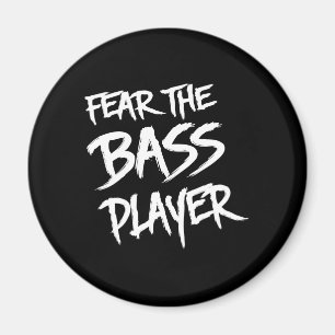 Fear the Bass Player Magnet
