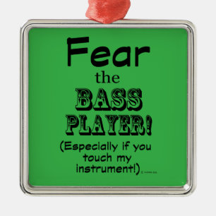 Fear The Bass Player Metal Ornament