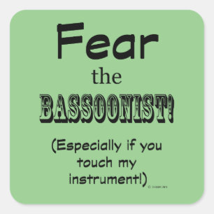 Fear The Bassoonist Square Sticker