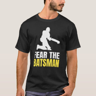 Fear The Batsman Quote For A Cricketer T-Shirt