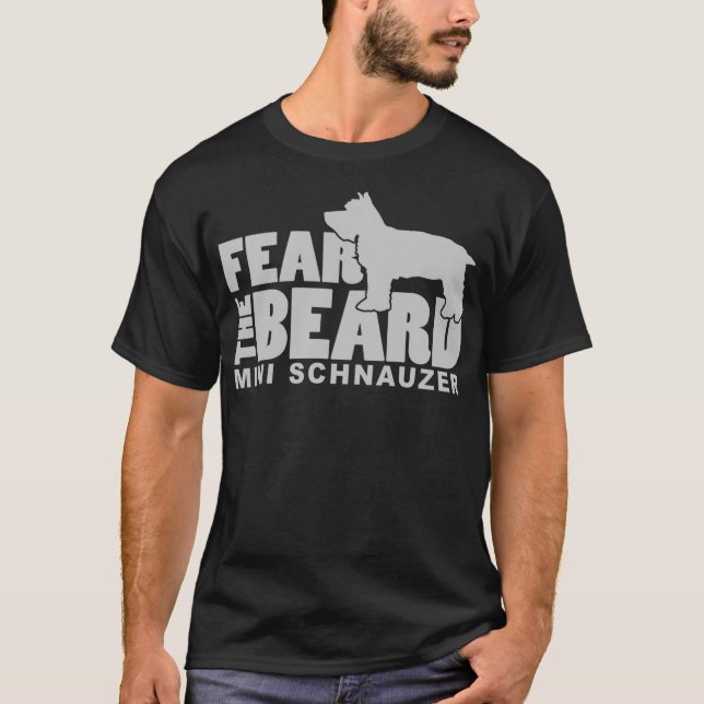 Fear the Beard - A Funny Mini Schnauzer Dog T-Shirt (Front)