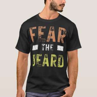 Fear the Beard distressed design for bearded men a T-Shirt