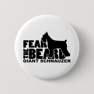 Fear the Beard - Giant Schnauzer 2 Inch Round Button