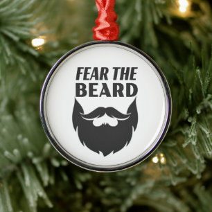 Fear the Beard Metal Ornament