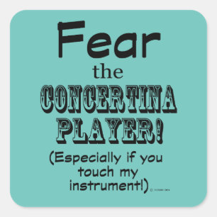 Fear The Concertina Player Square Sticker