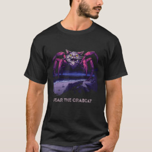 Fear the Crabcat Crab cat Cryptid Cryptozoology T-Shirt