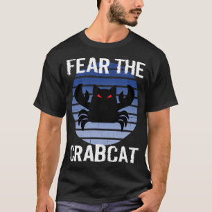 Fear the Crabcat - Funny Crab cat Cryptid Cryptozo T-Shirt
