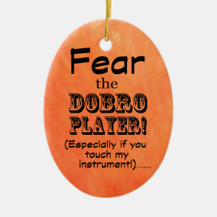 Fear The Dobro Player Ceramic Ornament
