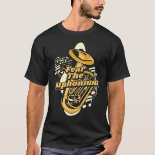Fear The Euphonium Instrument Euphonist Player Eup T-Shirt