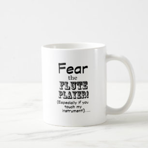 Fear The Flute Player Coffee Mug