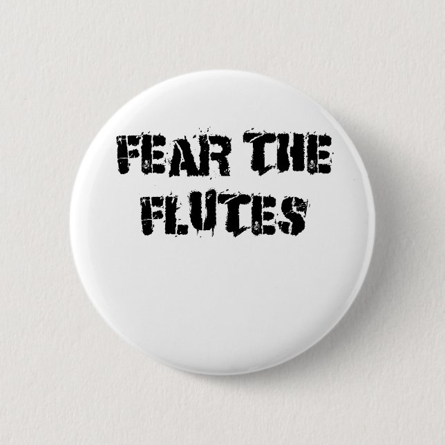 Fear the Flutes 2 Inch Round Button (Front)