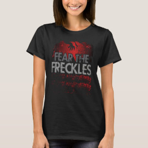 Fear The Freckles Ginger Freckles T-Shirt