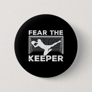 Fear The Keeper Funny Soccer Goalkeeper Goalie Men 2 Inch Round Button